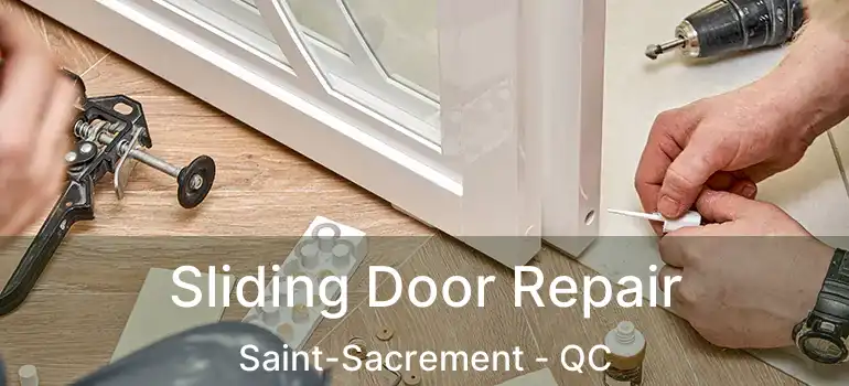  Sliding Door Repair Saint-Sacrement - QC