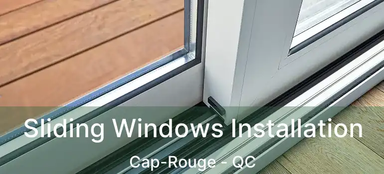  Sliding Windows Installation Cap-Rouge - QC