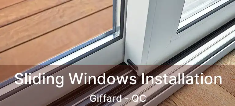  Sliding Windows Installation Giffard - QC