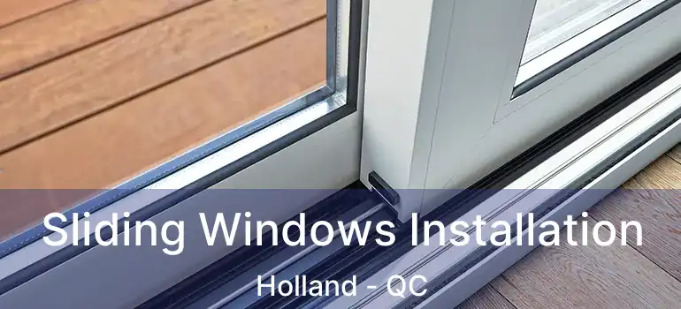  Sliding Windows Installation Holland - QC