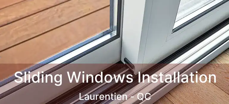  Sliding Windows Installation Laurentien - QC