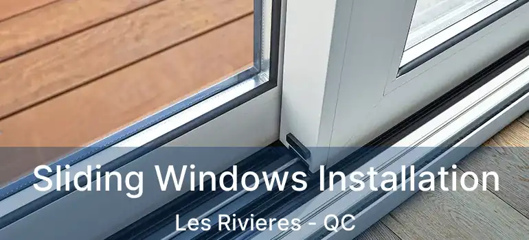  Sliding Windows Installation Les Rivieres - QC