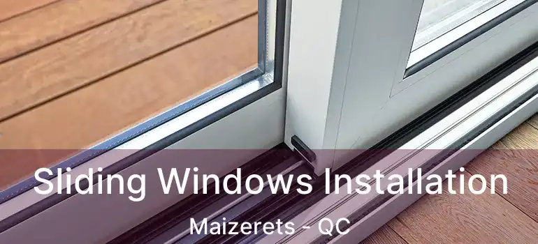  Sliding Windows Installation Maizerets - QC
