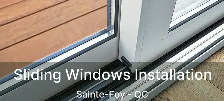  Sliding Windows Installation Sainte-Foy - QC