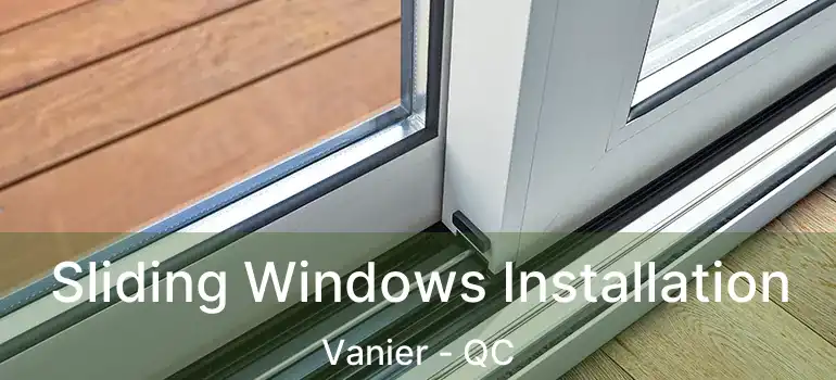  Sliding Windows Installation Vanier - QC