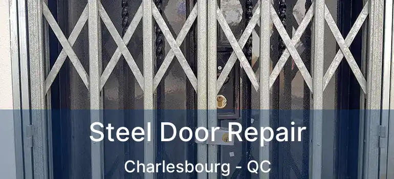  Steel Door Repair Charlesbourg - QC