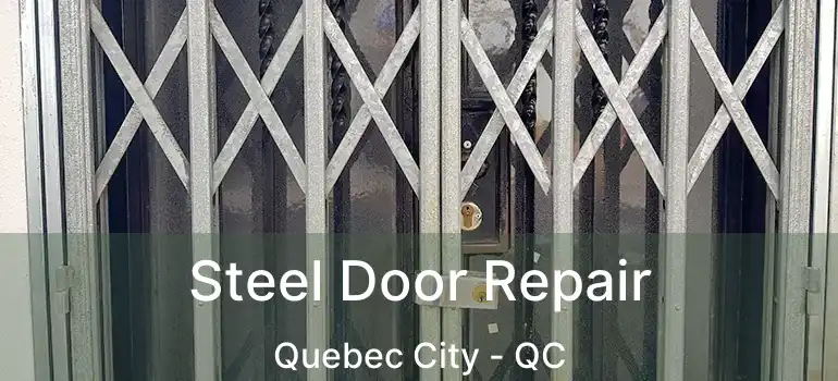  Steel Door Repair Quebec City - QC