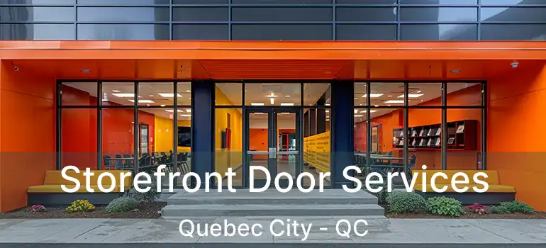  Storefront Door Services Quebec City - QC