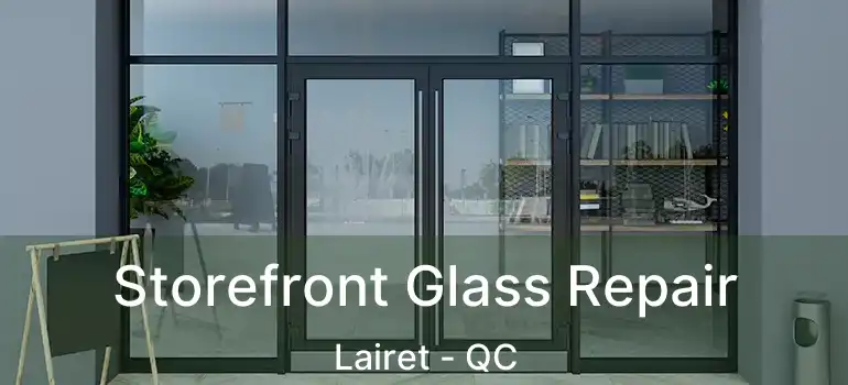  Storefront Glass Repair Lairet - QC