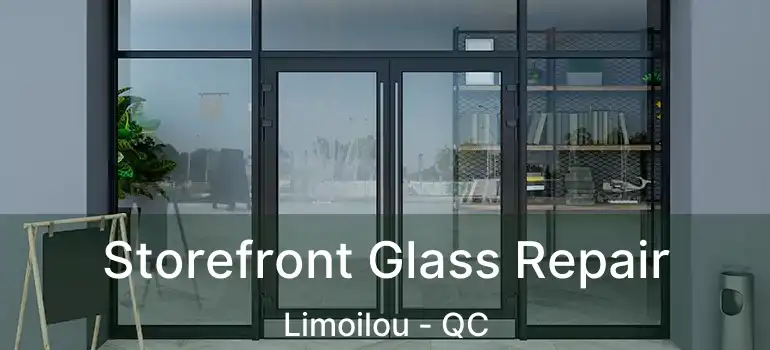  Storefront Glass Repair Limoilou - QC