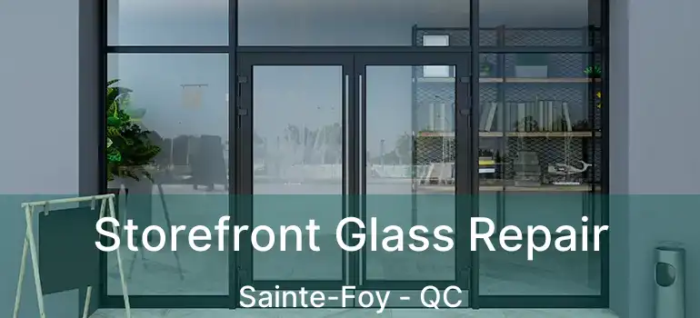  Storefront Glass Repair Sainte-Foy - QC