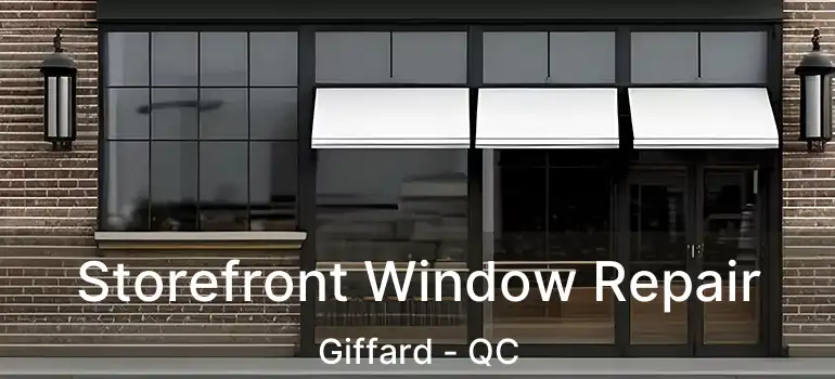  Storefront Window Repair Giffard - QC