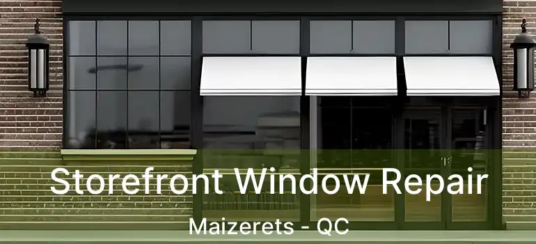  Storefront Window Repair Maizerets - QC