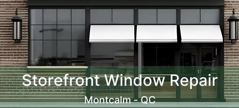  Storefront Window Repair Montcalm - QC