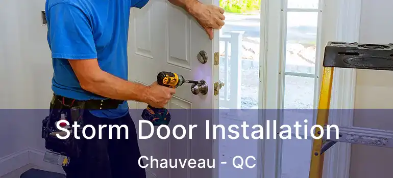  Storm Door Installation Chauveau - QC