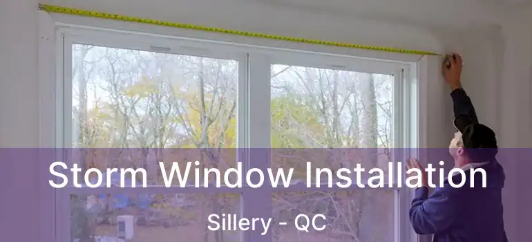  Storm Window Installation Sillery - QC