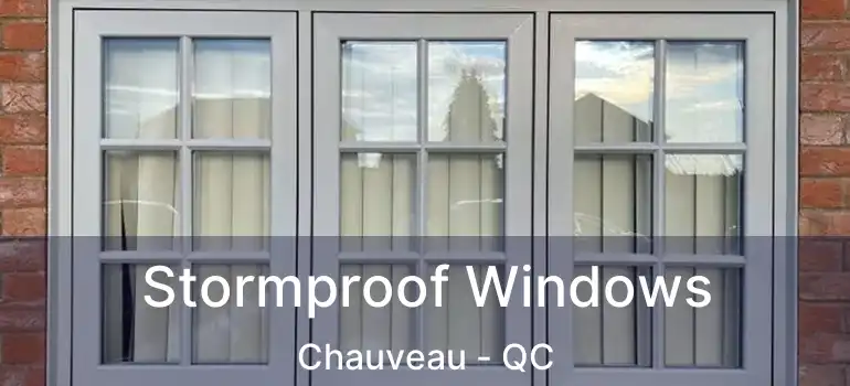  Stormproof Windows Chauveau - QC