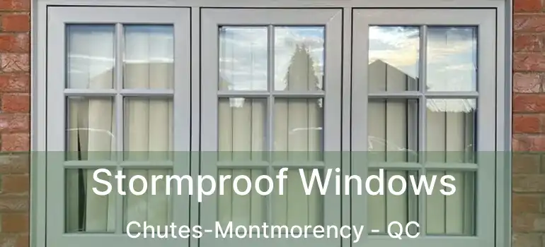  Stormproof Windows Chutes-Montmorency - QC