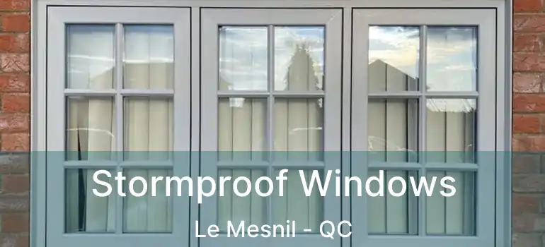  Stormproof Windows Le Mesnil - QC