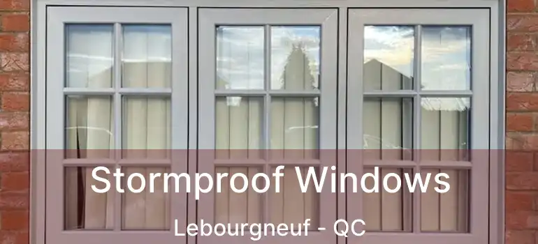  Stormproof Windows Lebourgneuf - QC