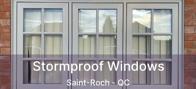  Stormproof Windows Saint-Roch - QC