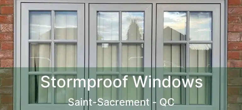 Stormproof Windows Saint-Sacrement - QC