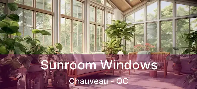  Sunroom Windows Chauveau - QC