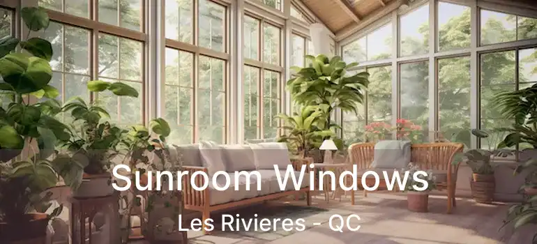  Sunroom Windows Les Rivieres - QC