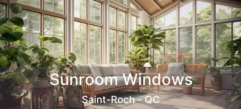  Sunroom Windows Saint-Roch - QC