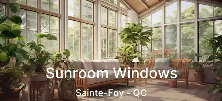  Sunroom Windows Sainte-Foy - QC