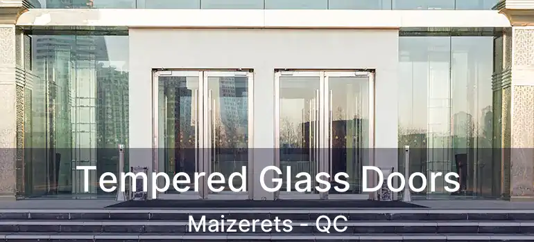  Tempered Glass Doors Maizerets - QC