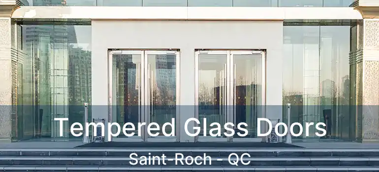  Tempered Glass Doors Saint-Roch - QC
