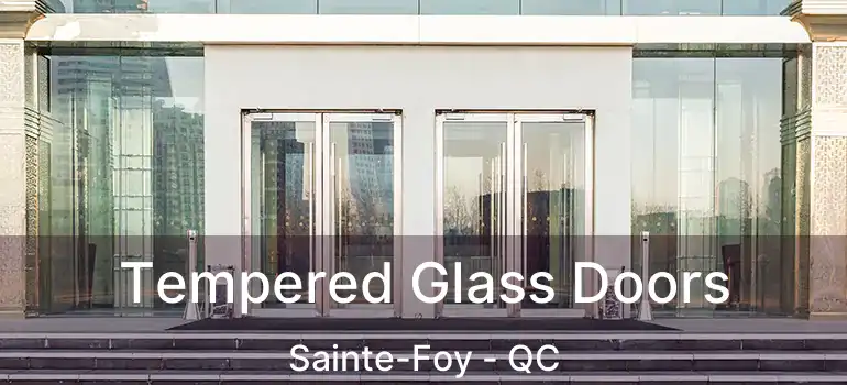  Tempered Glass Doors Sainte-Foy - QC