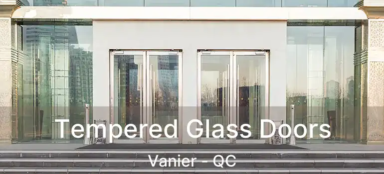  Tempered Glass Doors Vanier - QC