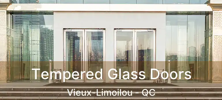  Tempered Glass Doors Vieux-Limoilou - QC