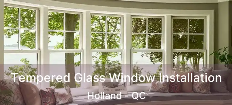  Tempered Glass Window Installation Holland - QC
