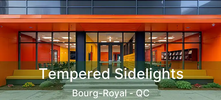  Tempered Sidelights Bourg-Royal - QC