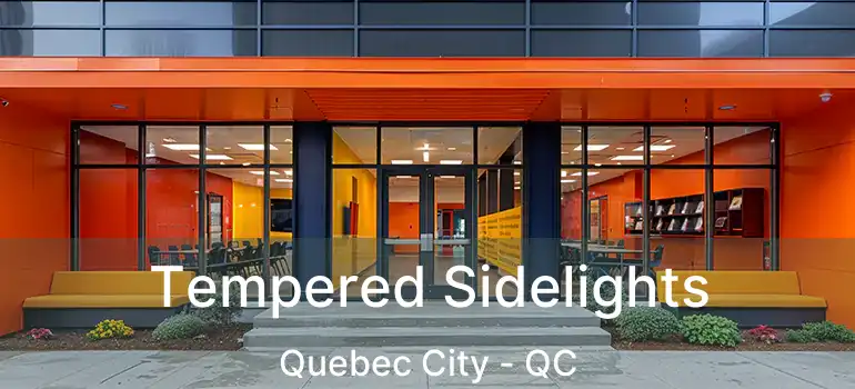  Tempered Sidelights Quebec City - QC