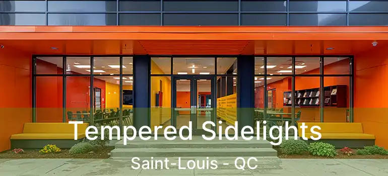  Tempered Sidelights Saint-Louis - QC