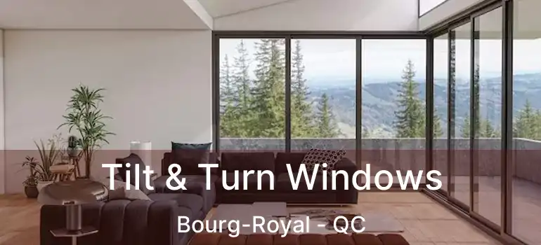  Tilt & Turn Windows Bourg-Royal - QC