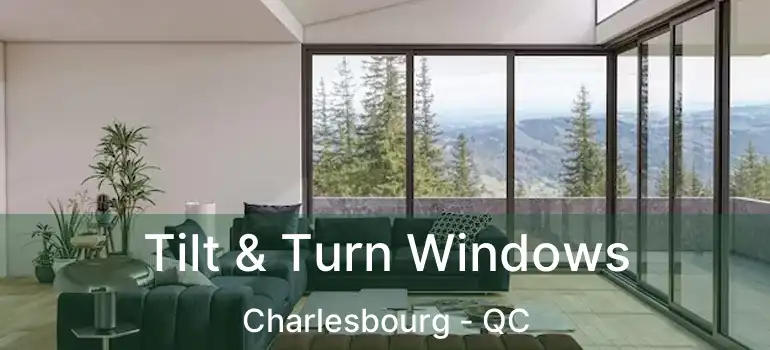  Tilt & Turn Windows Charlesbourg - QC