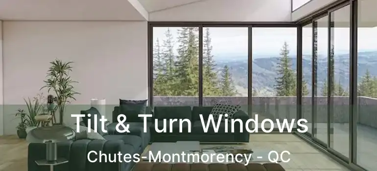  Tilt & Turn Windows Chutes-Montmorency - QC