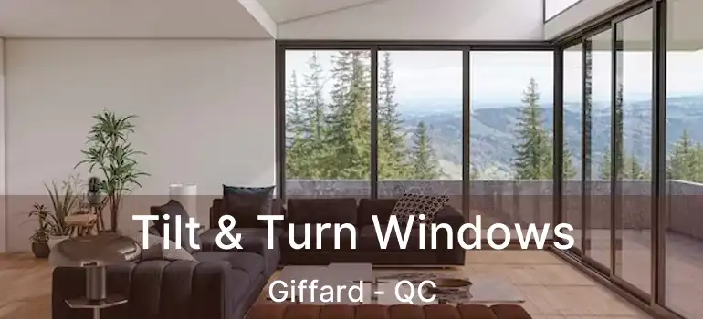  Tilt & Turn Windows Giffard - QC
