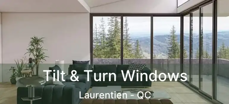  Tilt & Turn Windows Laurentien - QC