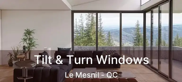  Tilt & Turn Windows Le Mesnil - QC
