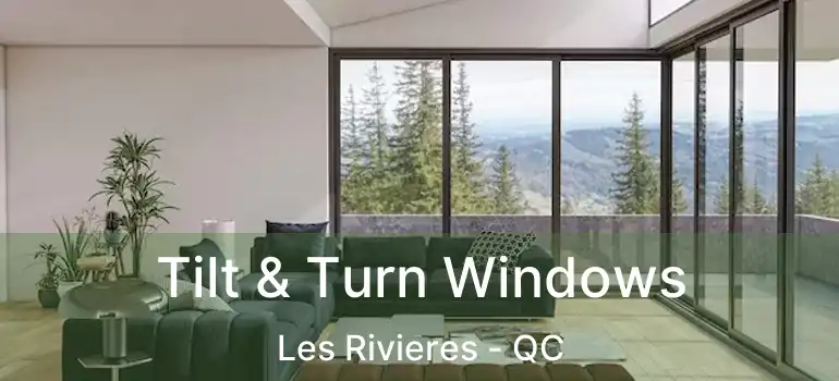  Tilt & Turn Windows Les Rivieres - QC