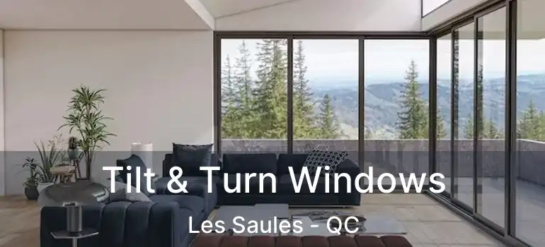 Tilt & Turn Windows Les Saules - QC