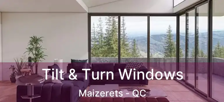  Tilt & Turn Windows Maizerets - QC