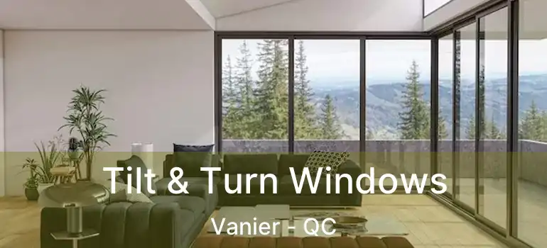 Tilt & Turn Windows Vanier - QC