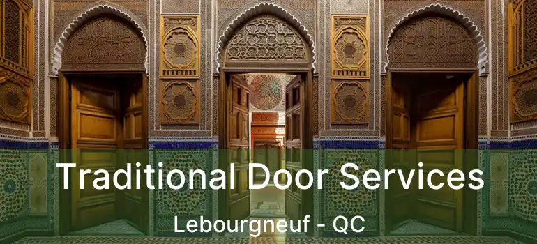  Traditional Door Services Lebourgneuf - QC
